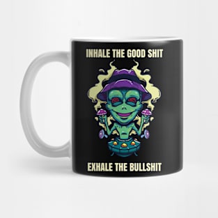 Inhale The Good Shit Exhale The Bullshit 420 Weed Mug